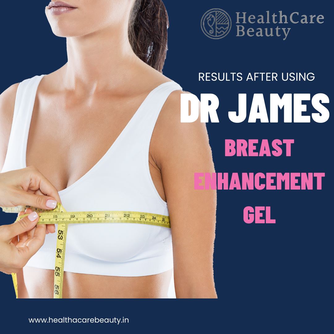 Results after using Dr James Breast Enhancement Gel